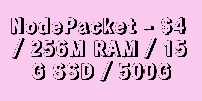 NodePacket - $4 / 256M RAM / 15G SSD / 500G