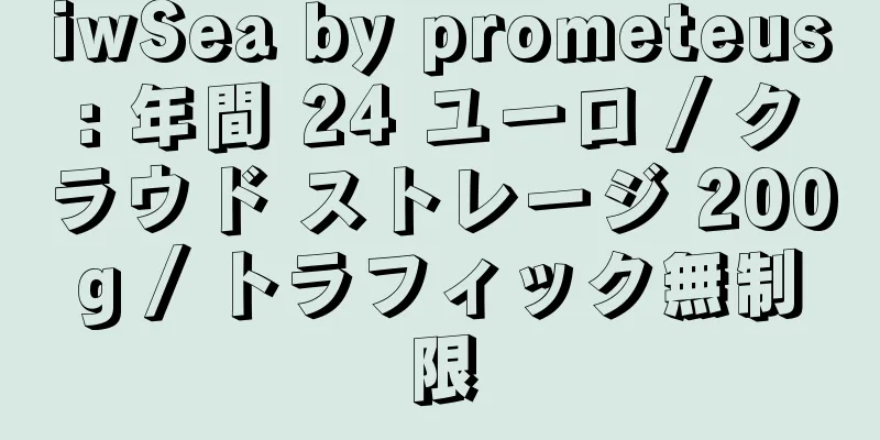 iwSea by prometeus: 年間 24 ユーロ / クラウド ストレージ 200g / トラフィック無制限