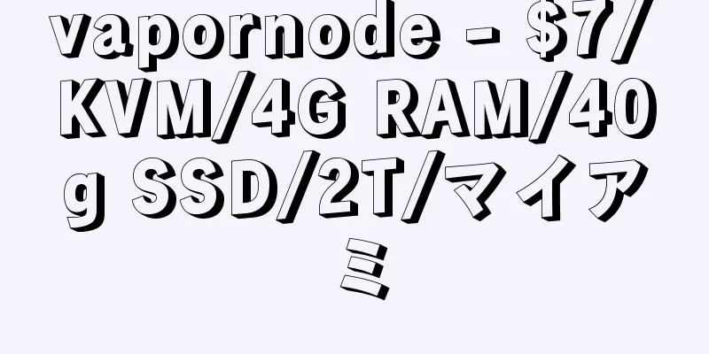 vapornode - $7/KVM/4G RAM/40g SSD/2T/マイアミ