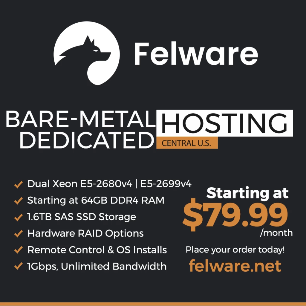 Felware：位于威斯康星州麦迪逊的裸机主机托管服务！使用此专属代码可享20%折扣！