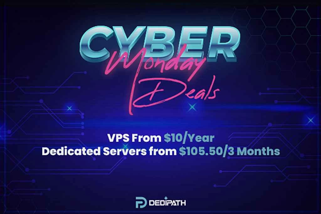 DediPath正在进行网络星期一促销！超低价VPS系统！有多便宜？每年只需10美元！